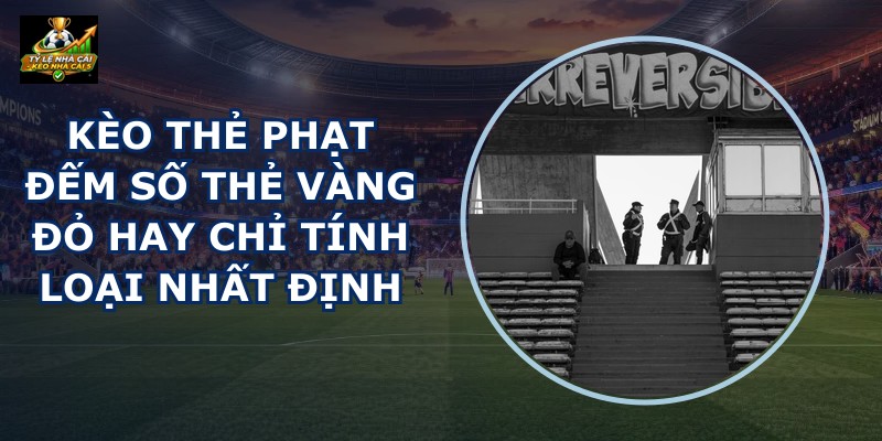 Kèo Thẻ Phạt
